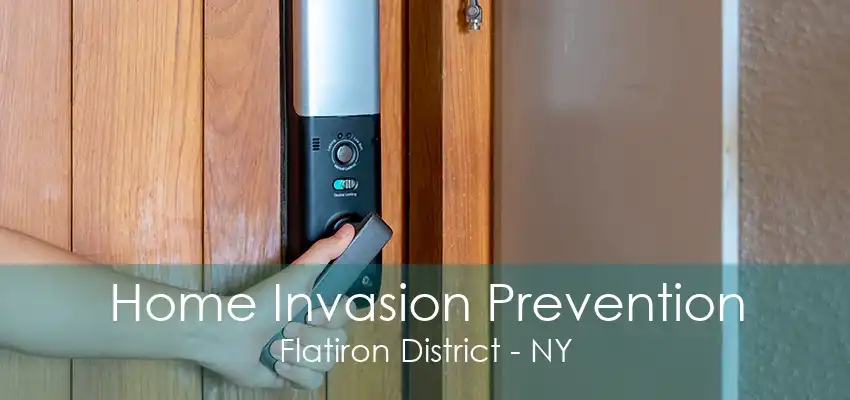 Home Invasion Prevention Flatiron District - NY