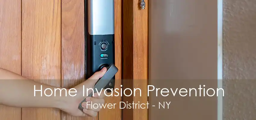 Home Invasion Prevention Flower District - NY