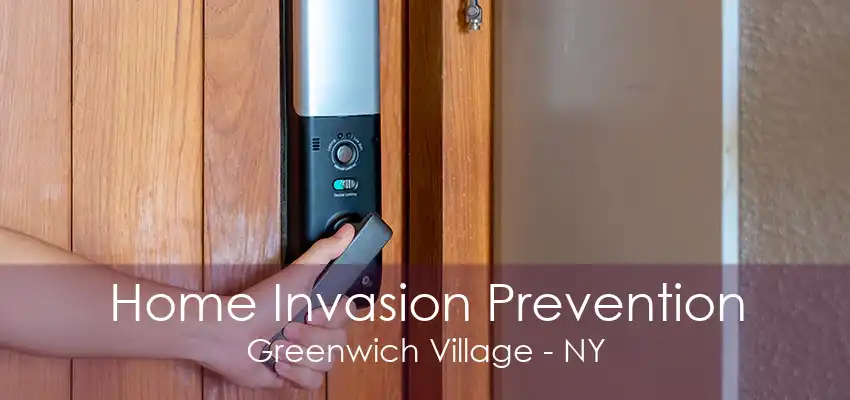 Home Invasion Prevention Greenwich Village - NY