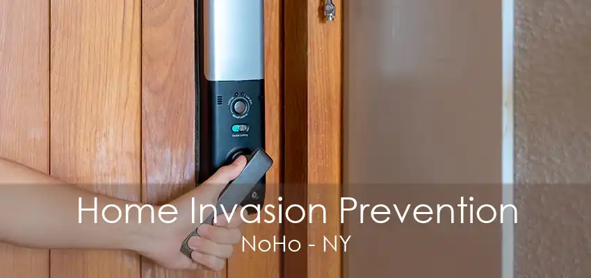 Home Invasion Prevention NoHo - NY