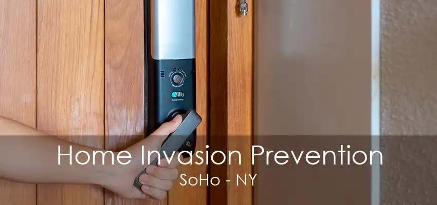 Home Invasion Prevention SoHo - NY