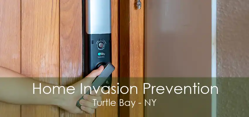 Home Invasion Prevention Turtle Bay - NY