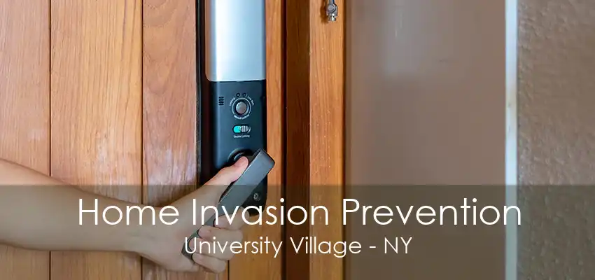 Home Invasion Prevention University Village - NY