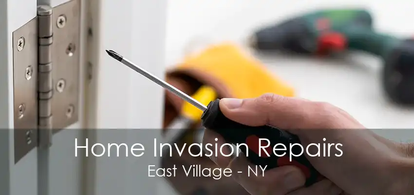 Home Invasion Repairs East Village - NY