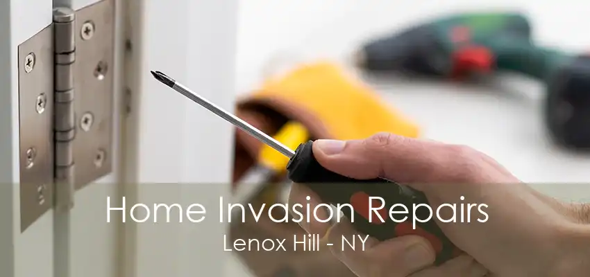 Home Invasion Repairs Lenox Hill - NY