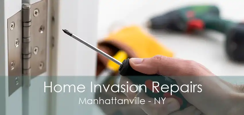 Home Invasion Repairs Manhattanville - NY