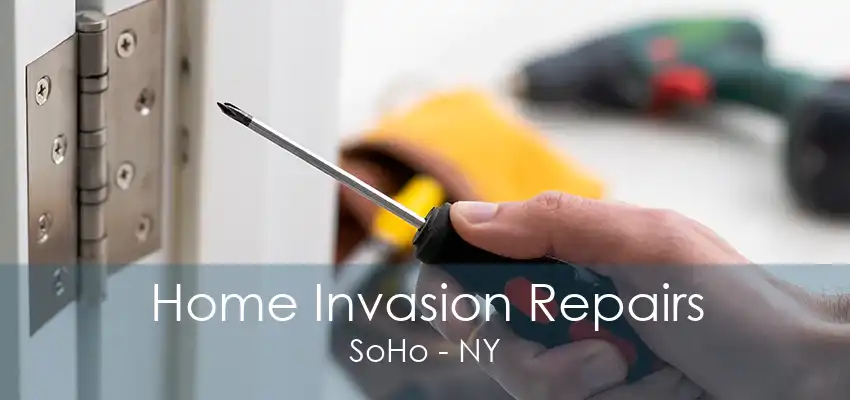 Home Invasion Repairs SoHo - NY