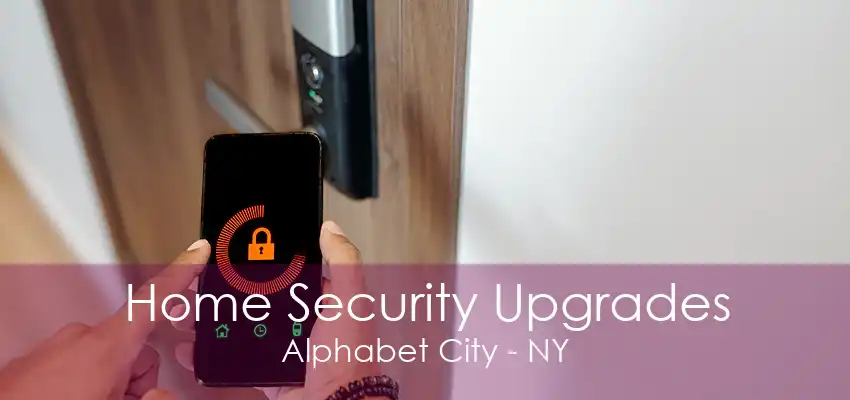 Home Security Upgrades Alphabet City - NY