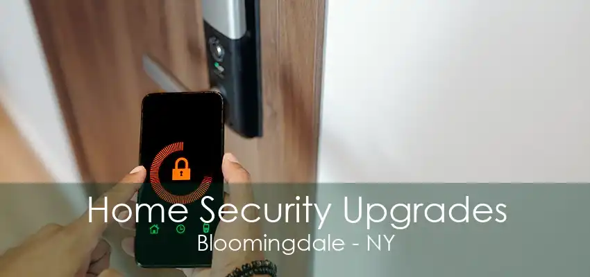 Home Security Upgrades Bloomingdale - NY