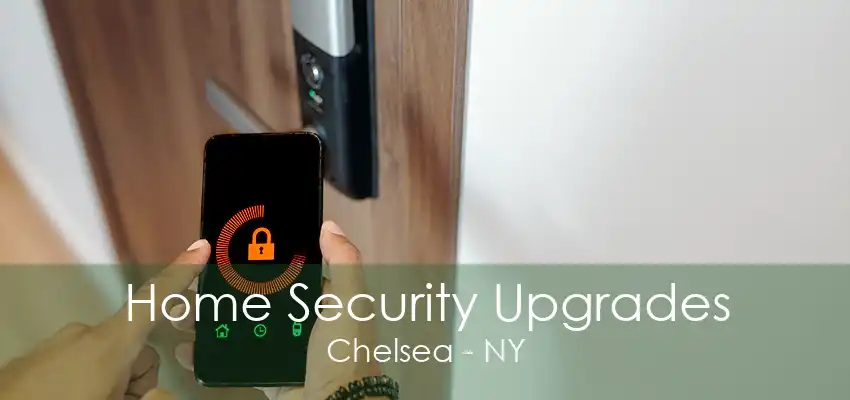 Home Security Upgrades Chelsea - NY