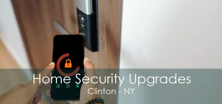 Home Security Upgrades Clinton - NY