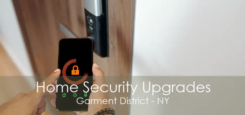 Home Security Upgrades Garment District - NY