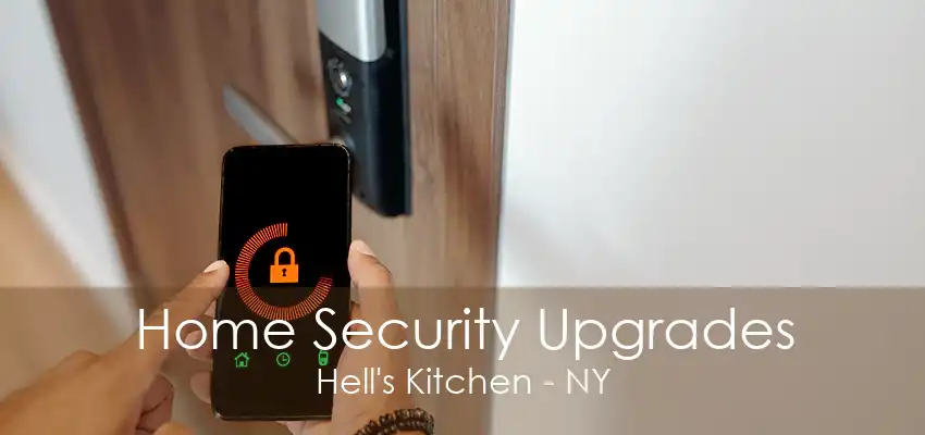 Home Security Upgrades Hell's Kitchen - NY