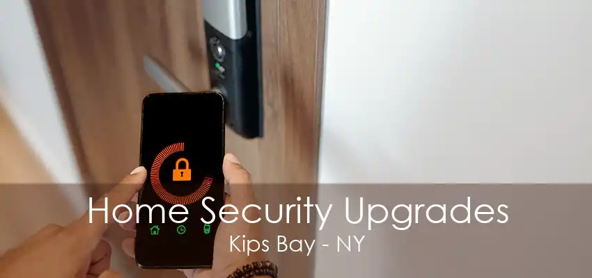 Home Security Upgrades Kips Bay - NY