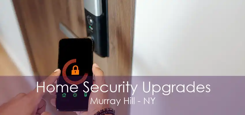 Home Security Upgrades Murray Hill - NY