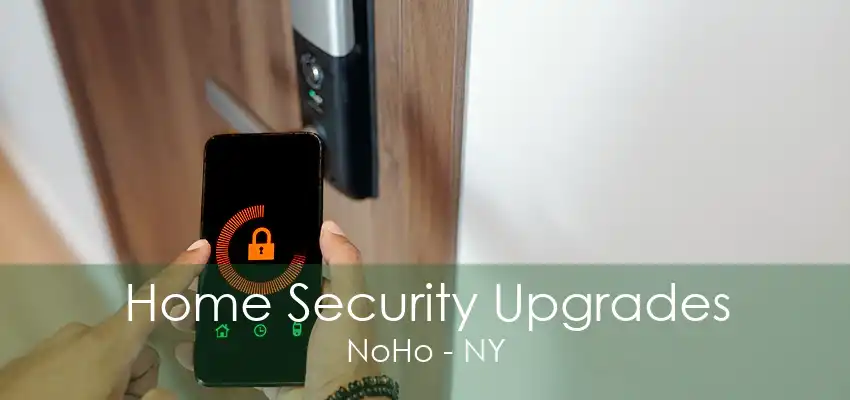 Home Security Upgrades NoHo - NY