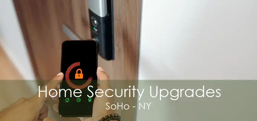 Home Security Upgrades SoHo - NY