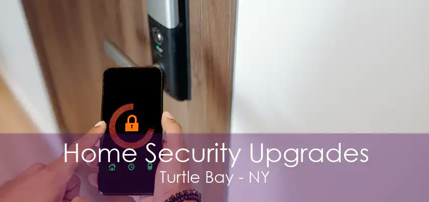 Home Security Upgrades Turtle Bay - NY