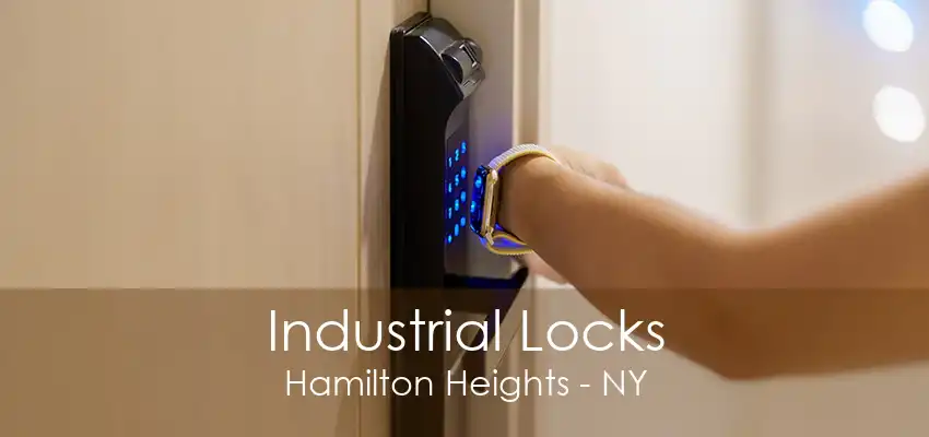 Industrial Locks Hamilton Heights - NY