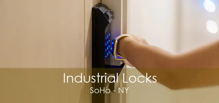 Industrial Locks SoHo - NY