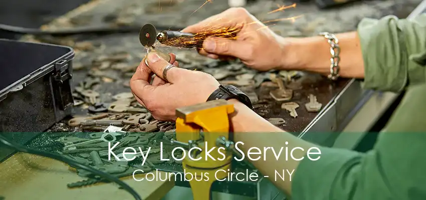 Key Locks Service Columbus Circle - NY