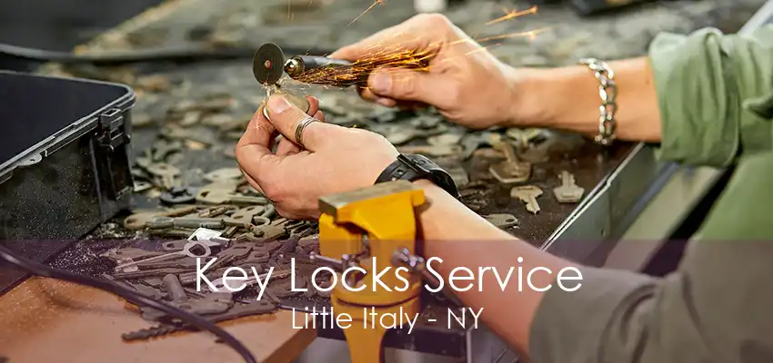 Key Locks Service Little Italy - NY