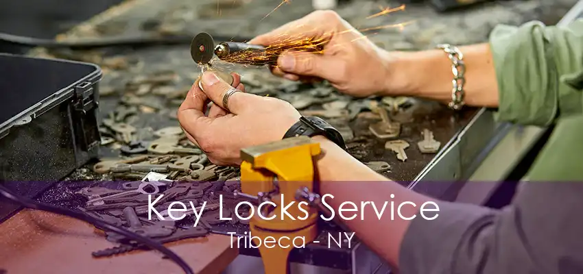 Key Locks Service Tribeca - NY