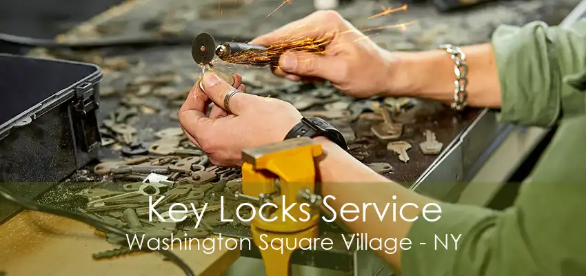 Key Locks Service Washington Square Village - NY