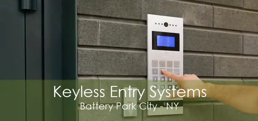 Keyless Entry Systems Battery Park City - NY