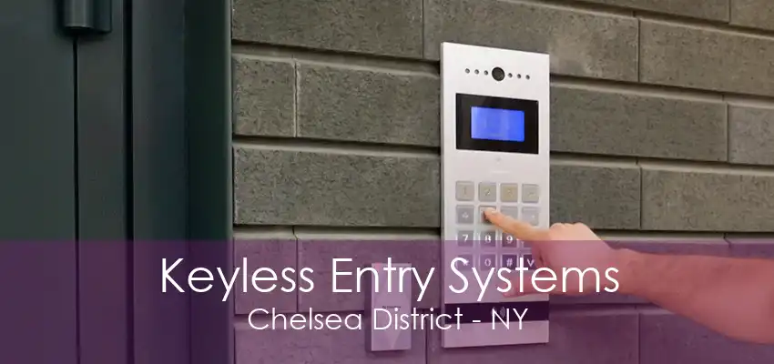 Keyless Entry Systems Chelsea District - NY