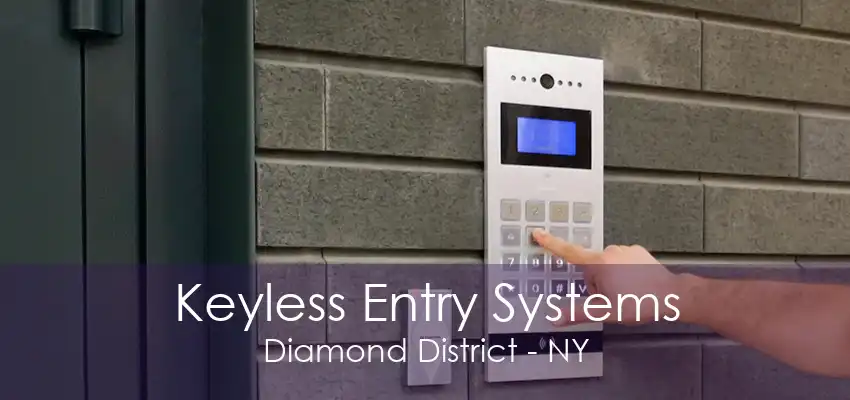 Keyless Entry Systems Diamond District - NY