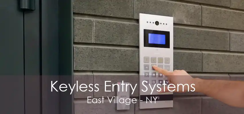 Keyless Entry Systems East Village - NY