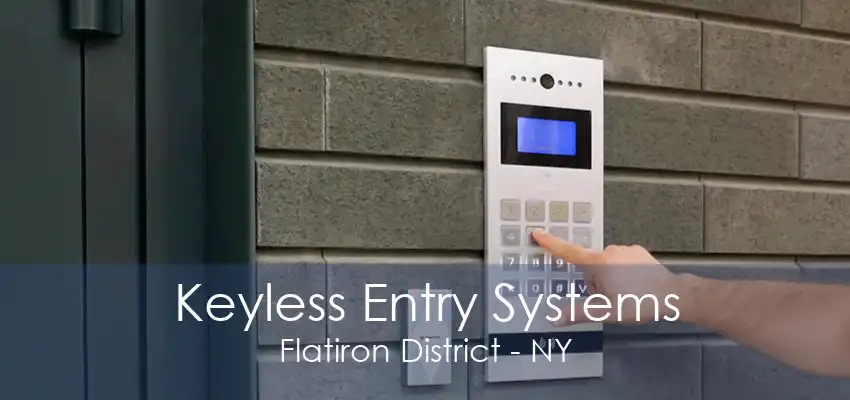 Keyless Entry Systems Flatiron District - NY