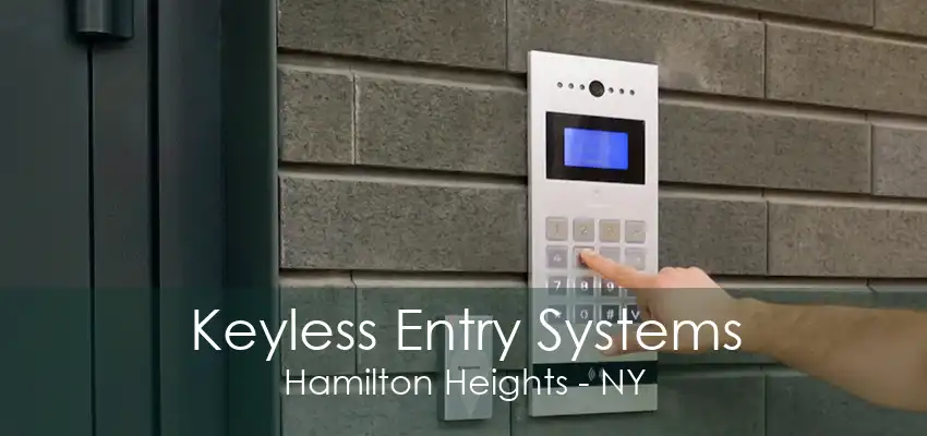 Keyless Entry Systems Hamilton Heights - NY