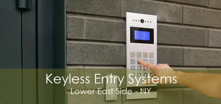 Keyless Entry Systems Lower East Side - NY