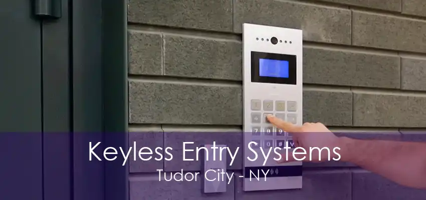 Keyless Entry Systems Tudor City - NY