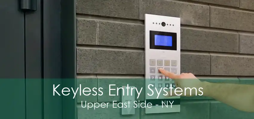 Keyless Entry Systems Upper East Side - NY