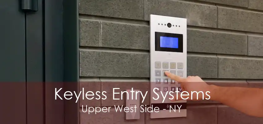 Keyless Entry Systems Upper West Side - NY