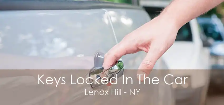 Keys Locked In The Car Lenox Hill - NY