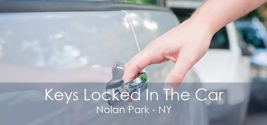 Keys Locked In The Car Nolan Park - NY