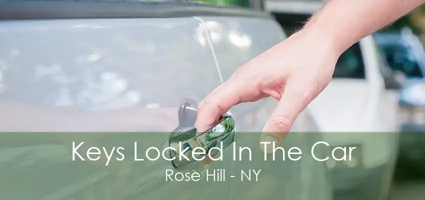 Keys Locked In The Car Rose Hill - NY