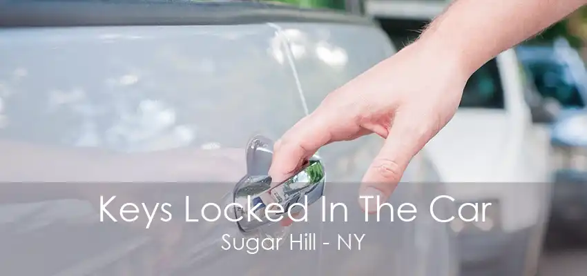 Keys Locked In The Car Sugar Hill - NY