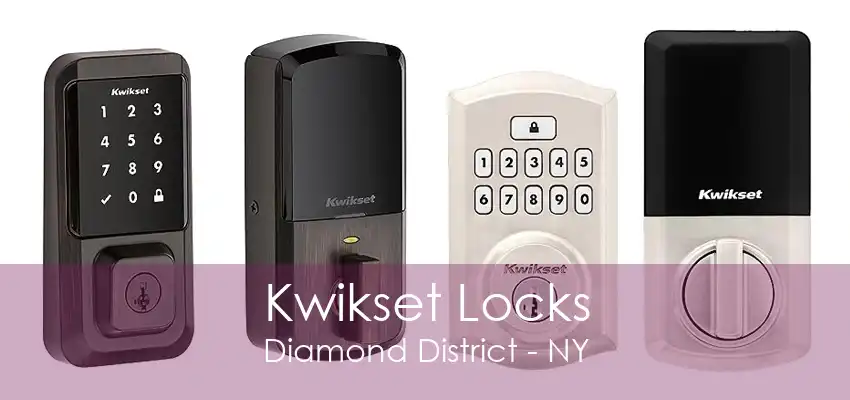 Kwikset Locks Diamond District - NY