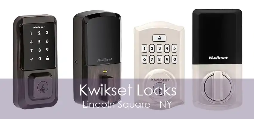 Kwikset Locks Lincoln Square - NY