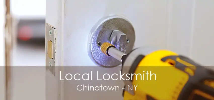 Local Locksmith Chinatown - NY