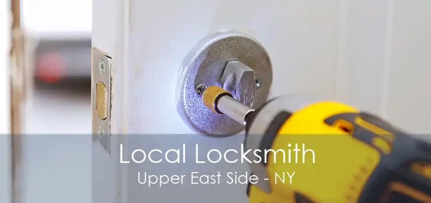 Local Locksmith Upper East Side - NY