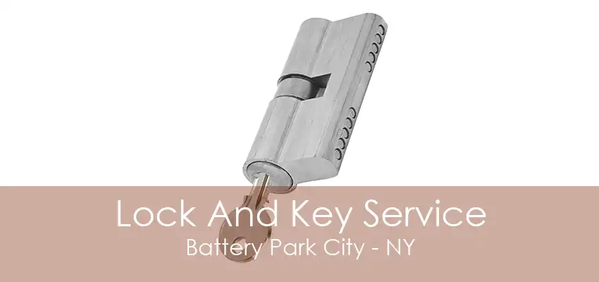 Lock And Key Service Battery Park City - NY