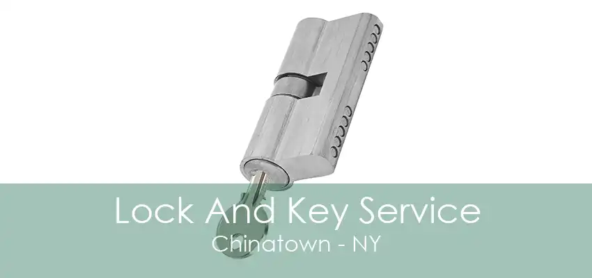 Lock And Key Service Chinatown - NY