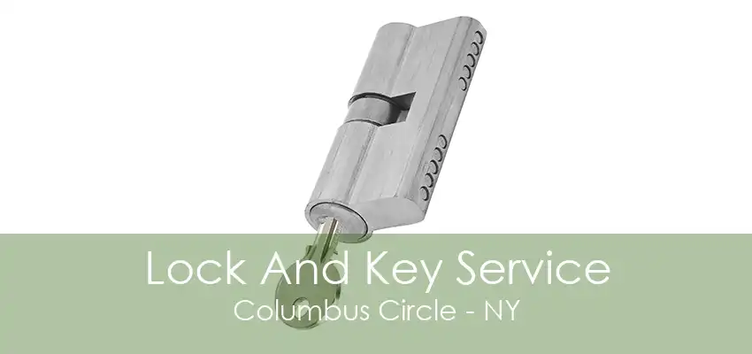 Lock And Key Service Columbus Circle - NY