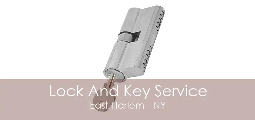 Lock And Key Service East Harlem - NY